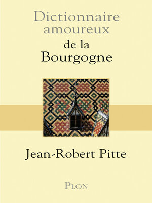 cover image of Dictionnaire amoureux de la Bourgogne